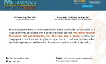 El Gobernador de Santander, Richard Aguilar Villa y la Directora del Área Metropolitana de Bucaramanga, Consuelo Ordóñez de Rincón, ofrecerán HOY martes 21 de octubre, una Rueda de Prensa con el propósito de revelar detalles sobre la  «Mesa Internacional